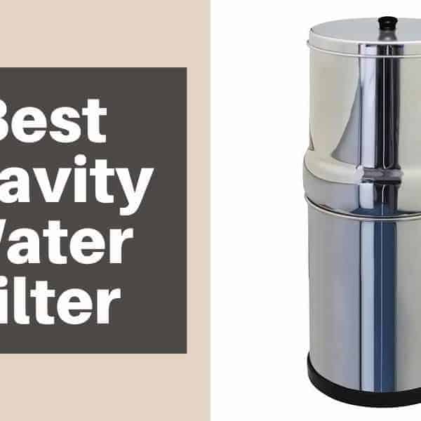 7 Best Gravity Water Filters of 2022 – Reviews & Buyer Guides